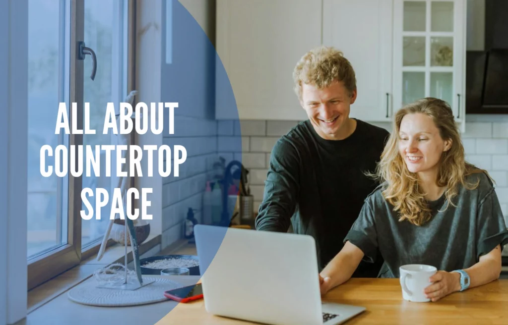 All About Countertop Space