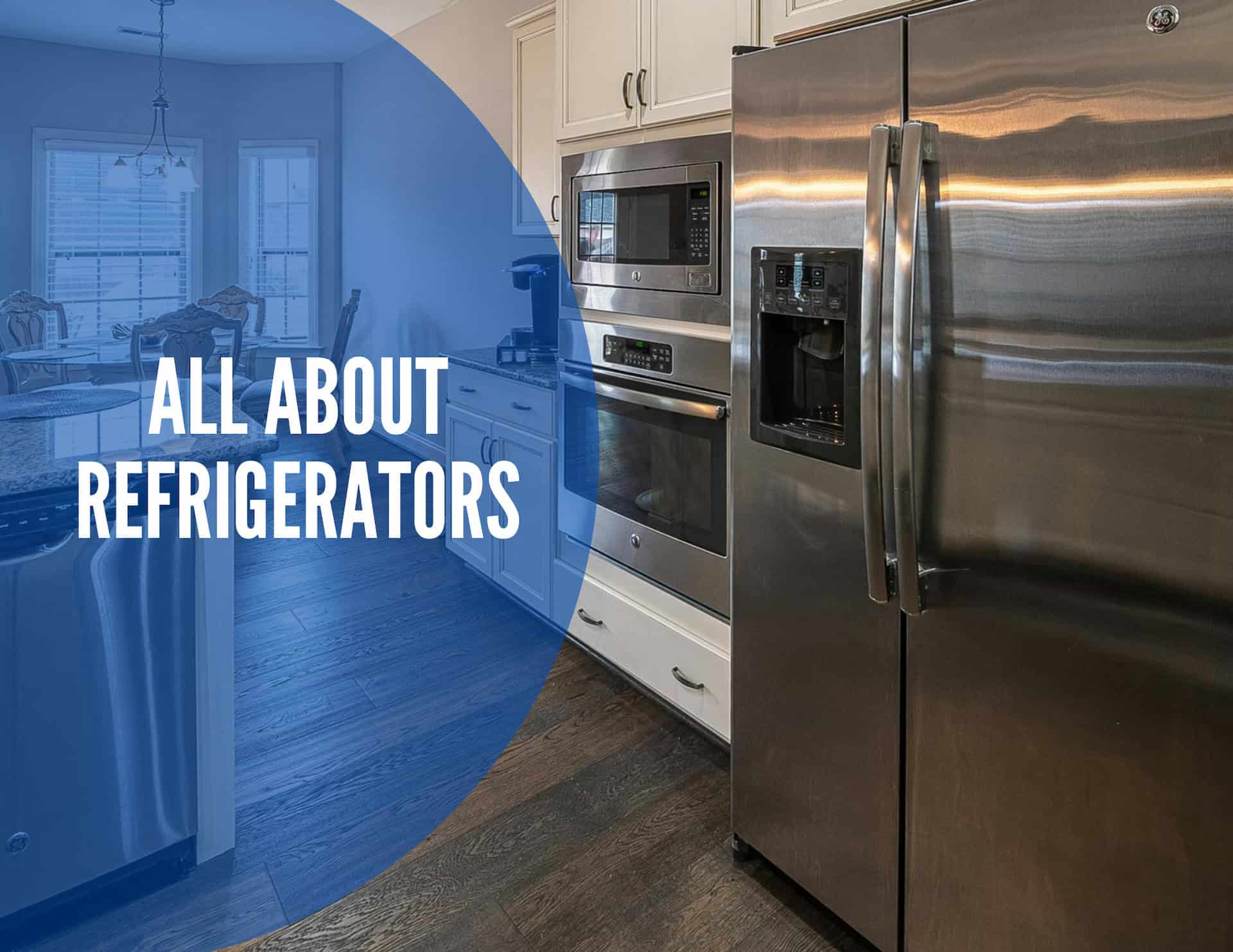 All About Refrigerators