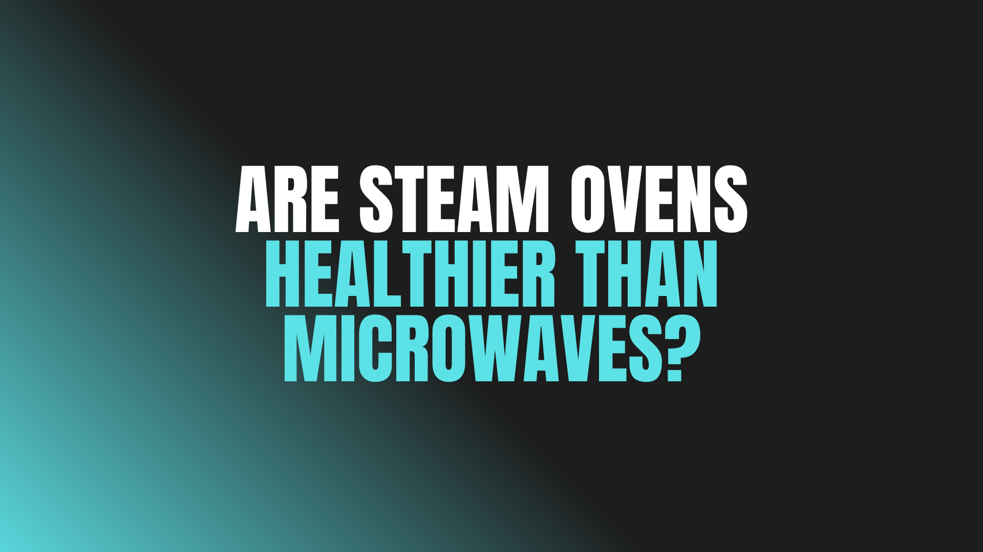 Are Steam Ovens Healthier Than Microwaves?