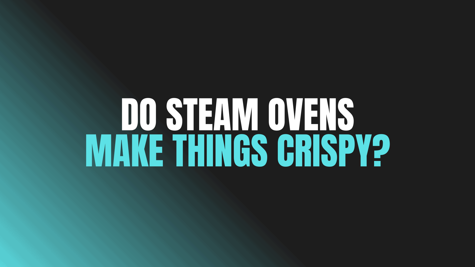 Do Steam Ovens Make Things Crispy?