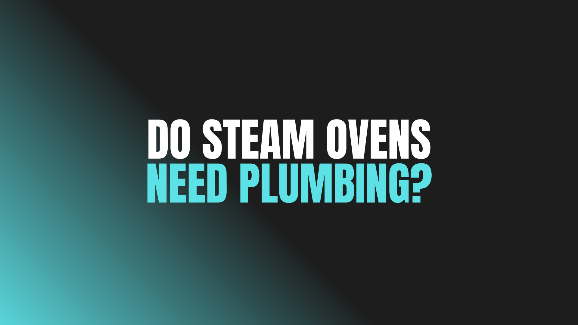Do Steam Ovens Need Plumbing?