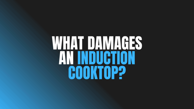 What Damages an Induction Cooktop?