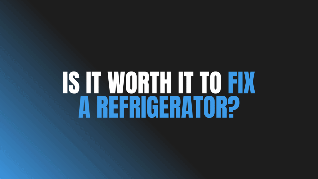 Is It Worth It To Fix a Refrigerator?