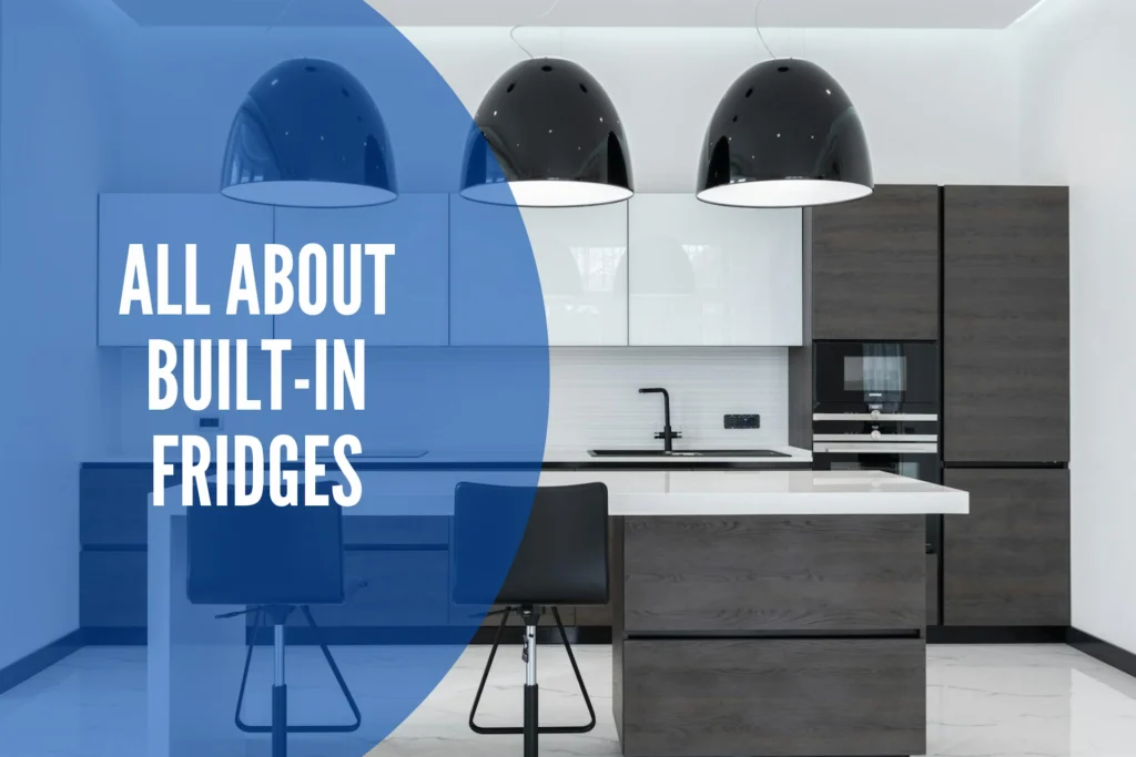 All About Built-In Fridges