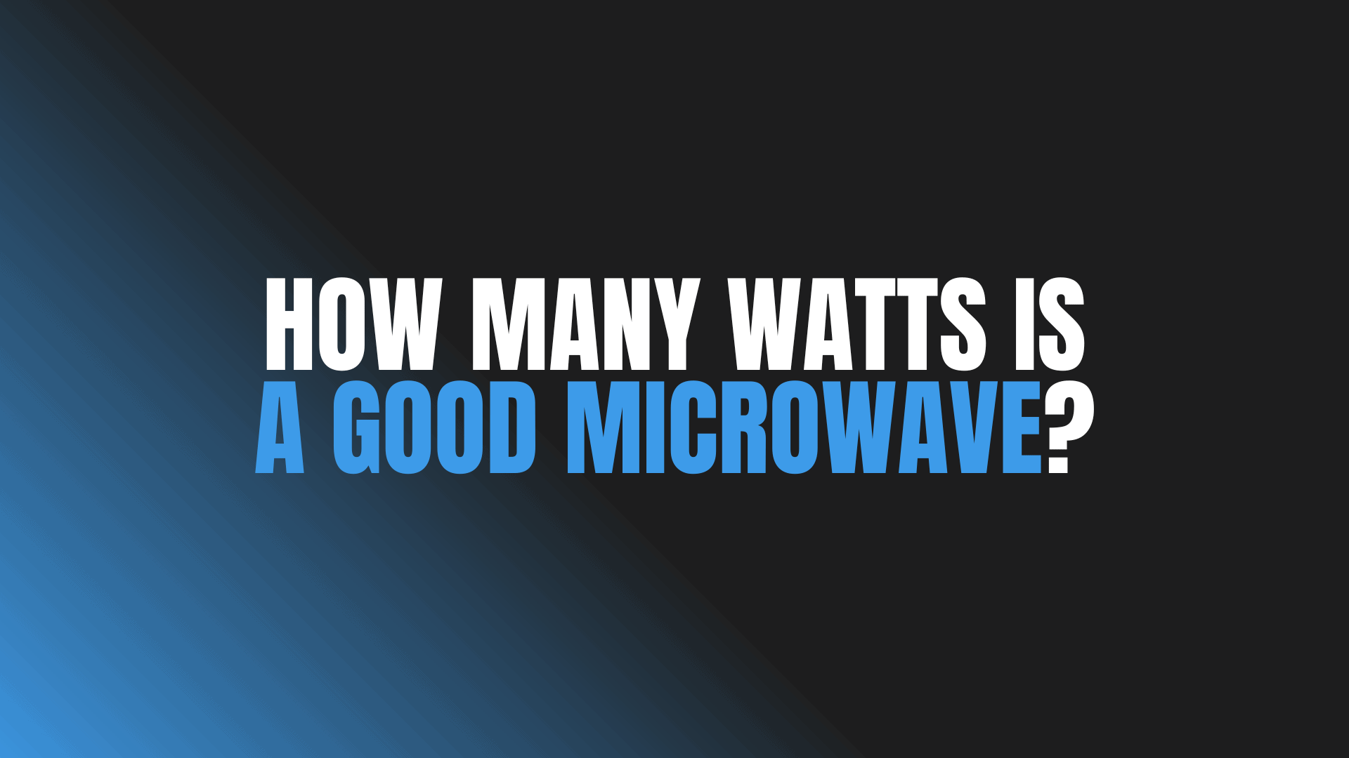 How Many Watts Is a Good Microwave?