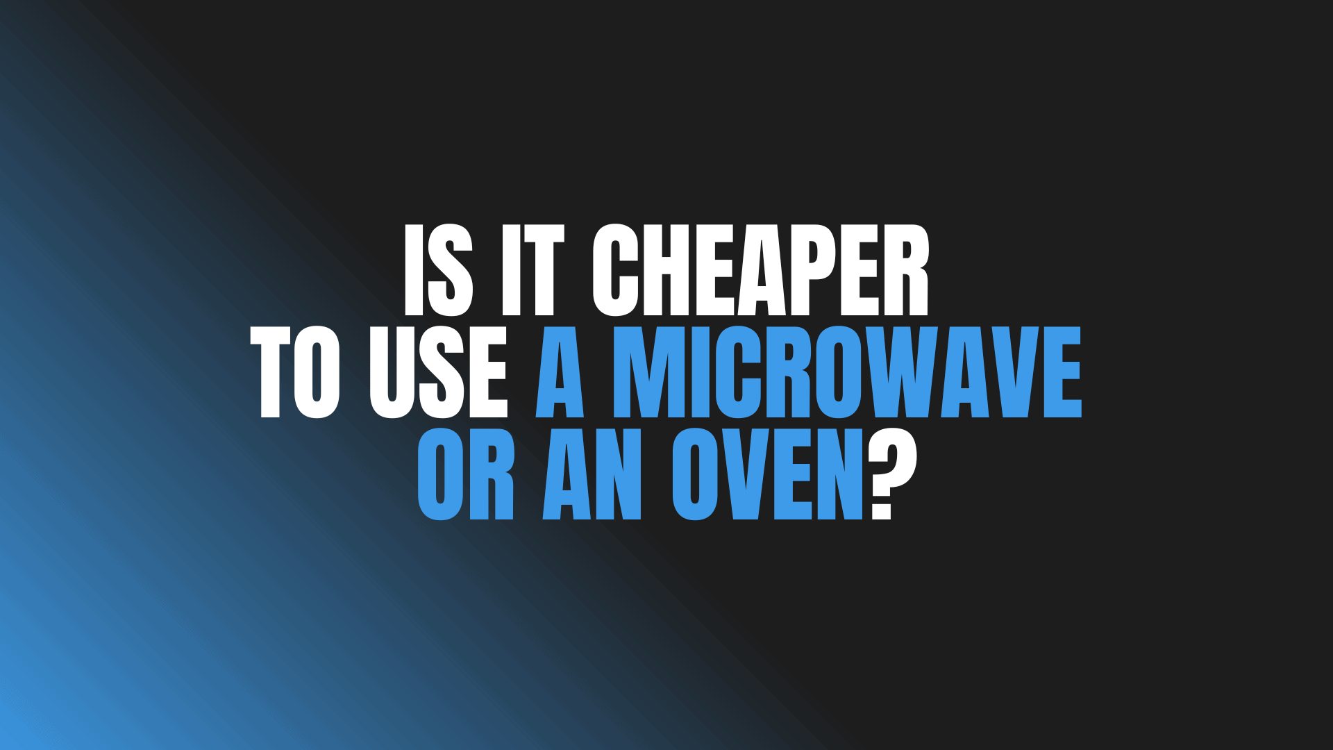 Is It Cheaper to Use a Microwave or an Oven?