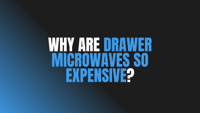 Why Are Drawer Microwaves so Expensive?