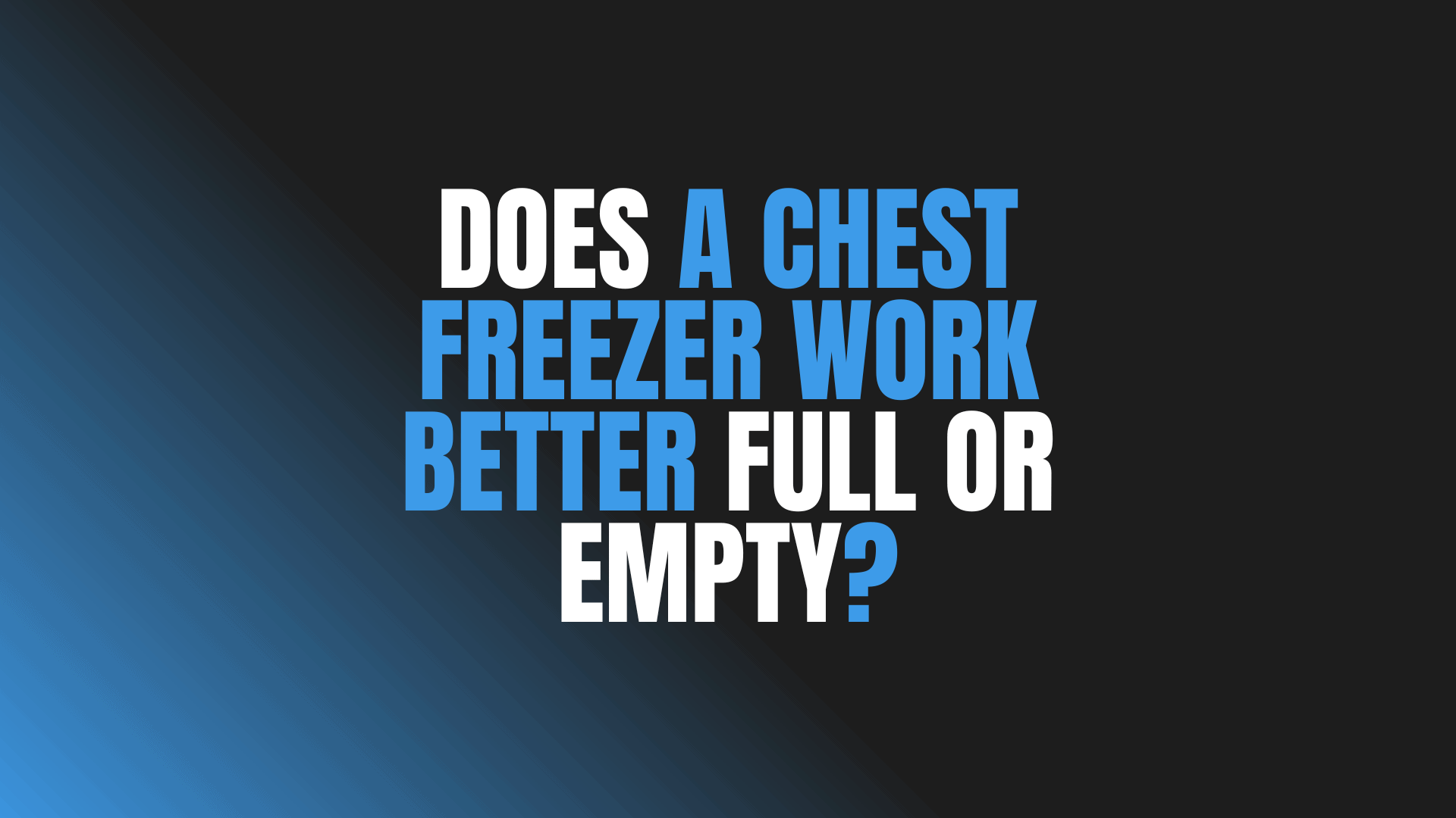 Does a Chest Freezer Work Better Full or Empty?