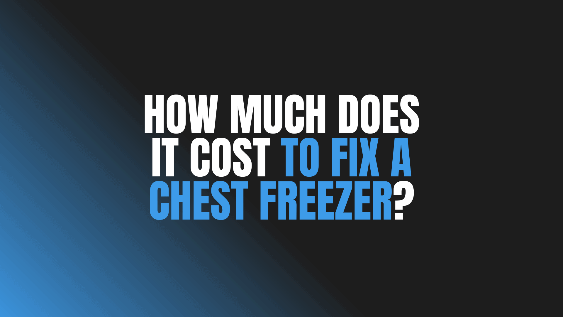 How Much Does It Cost to Fix a Chest Freezer?