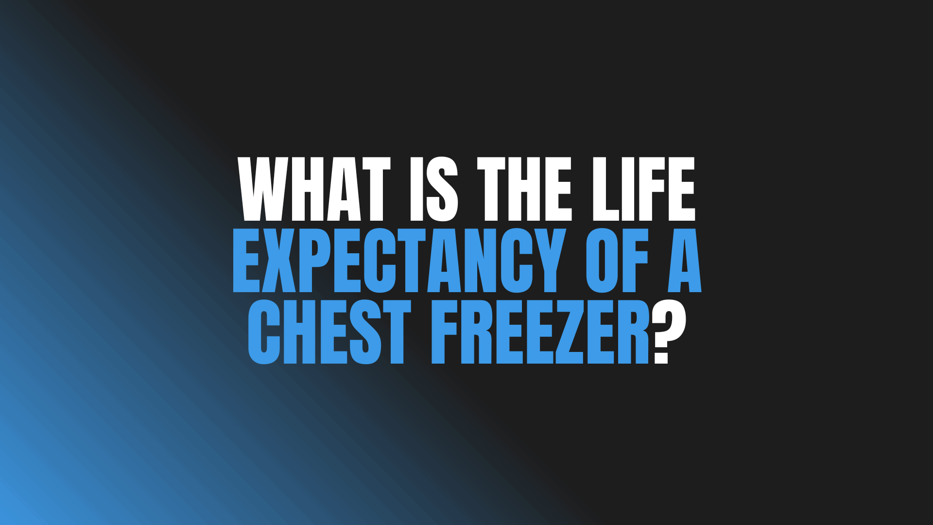 What Is the Life Expectancy of a Chest Freezer?