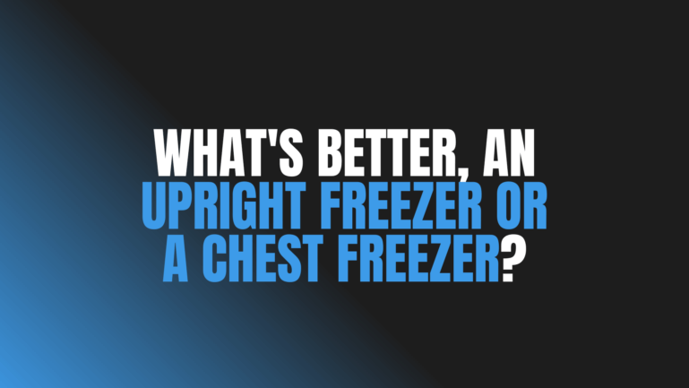 What’s Better, an Upright Freezer or a Chest Freezer?