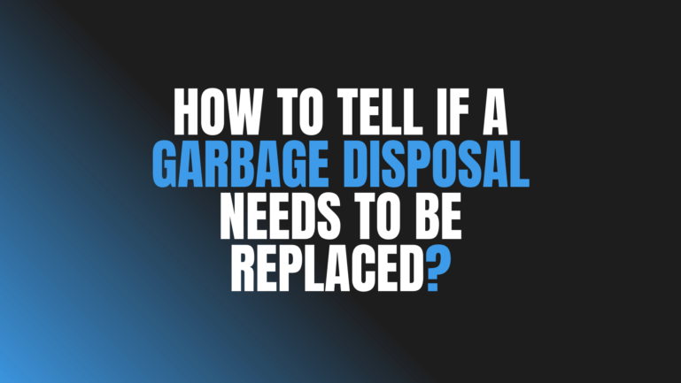 How to Tell If a Garbage Disposal Needs to Be Replaced?