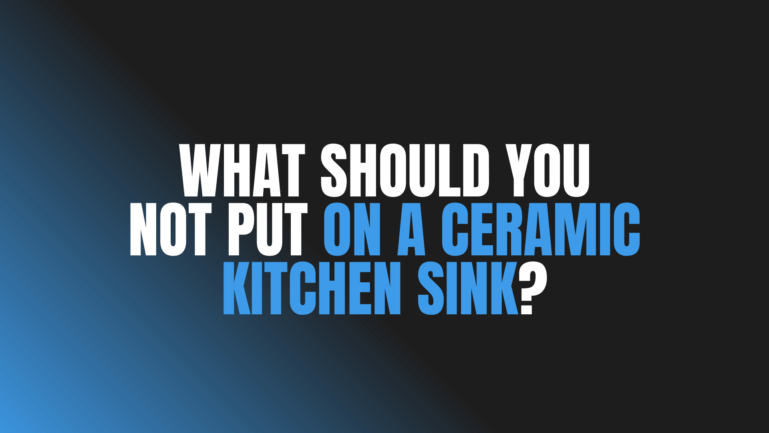 What Should You Not Put On a Ceramic Kitchen Sink?